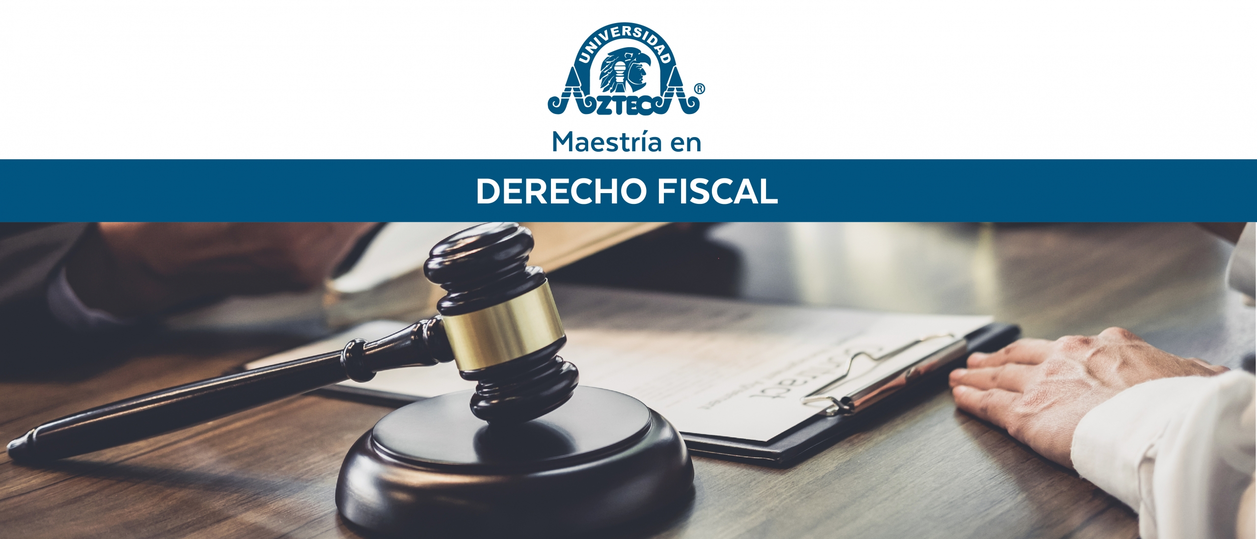 Maestría en Derecho Fiscal – Universidad Azteca